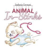 Animal In-Stinks di Stefanie Correani edito da Austin Macauley Publishers