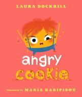 Angry Cookie di Laura Dockrill edito da WALKER BOOKS US