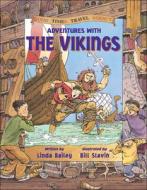 Adventures with the Vikings di Linda Bailey edito da KIDS CAN PR