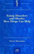 Eating Disorders and Obesity di Trevor Silverstone edito da IOS Press