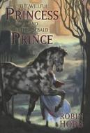 The Willful Princess and the Piebald Prince di Robin Hobb edito da Subterranean Press