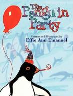 The Penguin Party di Effie Ann Emanuel edito da America Star Books