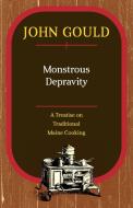 MONSTROUS DEPRAVITY di John Gould edito da ROWMAN & LITTLEFIELD