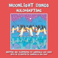 Moonlight Dance di Gabriella Eva Nagy edito da Halo Publishing International