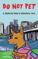 Do Not Pet: A Service Dog's Graphic Tail di Joe Biel edito da MICROCOSM PUB