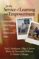 In the Service of Learning and Empowerment edito da Information Age Publishing