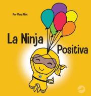 La Ninja Positiva di Mary Nhin edito da Grow Grit Press LLC