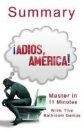 An 11-Minute Summary of Adios, America: The Left's Plan to Turn Our Country Into a Third World Hellhole di Bern Bolo edito da Blvnp Incorporated