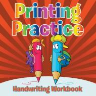 Printing Practice Handwriting Workbook di Speedy Publishing Llc edito da Baby Professor