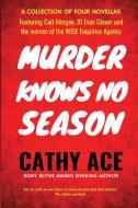 Murder Knows No Season di Cathy Ace edito da Four Tails Publishing Ltd.