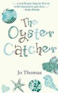 The Oyster Catcher di Jo Thomas edito da Accent Press Ltd