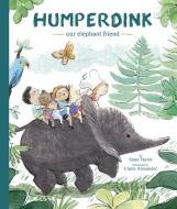 Humperdink Our Elephant Friend di Sean Taylor edito da Frances Lincoln Publishers Ltd