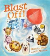 Blast Off! di Malachy Doyle, Gill McLean edito da Qed Publishing