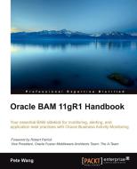 Oracle Bam 11gr1 Handbook di Peter Chen-Chao Wang, Pete Wang edito da Packt Publishing