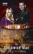 Doctor Who: The Clockwise Man di Justin Richards edito da Ebury Publishing