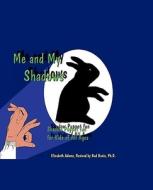 Me and My Shadows di Elizabeth Adams edito da Beachhouse Books