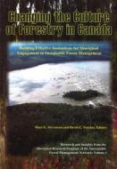 Changing The Culture Of Forestry In Canada edito da University Of Alberta Press