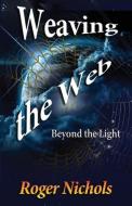 Weaving the Web di Roger Nichols edito da Kima Global Publishers