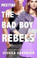 Meeting The Bad Boy Rebels di Sorensen Jessica Sorensen edito da Borrowed Hearts Publishing, Llc
