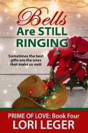 Bells are Still Ringing di Lori Leger edito da LIGHTNING SOURCE INC