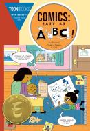 Comics: Easy as ABC: The Essential Guide to Comics for Kids di Ivan Brunetti edito da TOON GRAPHICS