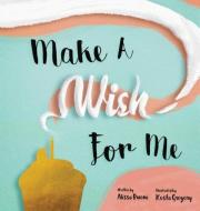Make A Wish For Me di Alissa Buoni edito da Rocket Science Productions, LLC