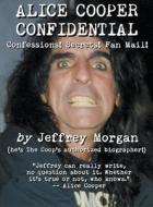 Alice Cooper Confidential di Morgan Jeffrey Morgan edito da New Haven Publishing Ltd