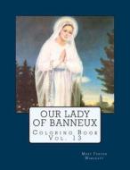 Our Lady of Banneux Coloring Book di Mary Fabyan Windeatt edito da Createspace Independent Publishing Platform