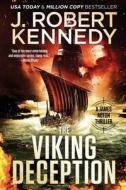 The Viking Deception di J. Robert Kennedy edito da UnderMill Press