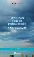 Turbulences d'une vie professionnelle di Jean Francheteau edito da Editions L'Harmattan