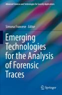 Emerging Technologies for the Analysis of Forensic Traces edito da Springer International Publishing