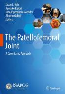The Patellofemoral Joint edito da Springer International Publishing