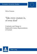 'Take every creature in, of every kind' di Silvia Granata edito da Lang, Peter