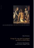 L?image du corps dans l?art espagnol aux XVIe et XVIIe siècles di Maria Portmann edito da Lang, Peter