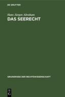 Das Seerecht di Hans Jürgen Abraham edito da De Gruyter