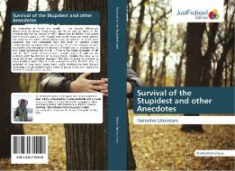 Survival of the Stupidest and other Anecdotes di Shukla Bhattacharya edito da Just Fiction Edition