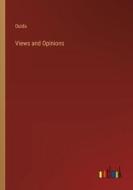 Views and Opinions di Ouida edito da Outlook Verlag