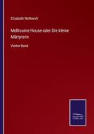 Melbourne House oder Die kleine Märtyrerin di Elisabeth Wetherell edito da Salzwasser-Verlag
