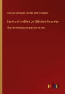 Leçons et modèles de littérature française di Gustave Chouquet, Charles Pierre Chapsal edito da Outlook Verlag