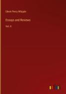 Essays and Reviews di Edwin Percy Whipple edito da Outlook Verlag