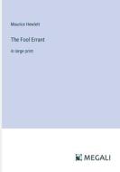 The Fool Errant di Maurice Hewlett edito da Megali Verlag