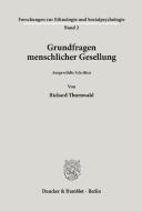 Grundfragen menschlicher Gesellung. di Richard Thurnwald edito da Duncker & Humblot