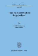 Theorie richterlichen Begründens di Ralph Christensen, Hans Kudlich edito da Duncker & Humblot
