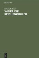Wider die Reichsnörgler di Friedrich Ratzel edito da De Gruyter