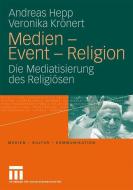 Medien - Event - Religion di Andreas Hepp, Veronika Krönert edito da VS Verlag für Sozialwissenschaften