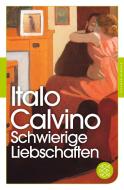 Schwierige Liebschaften di Italo Calvino edito da FISCHER Taschenbuch