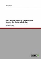 Franz Vinzenz Krommer - Harmonische Analyse des Konzerts in Es-Dur di Peter Ninaus edito da GRIN Publishing