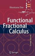 Functional Fractional Calculus di Shantanu Das edito da Springer-Verlag GmbH