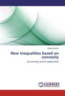 New Inequalities based on convexity di Mihaly Bencze edito da LAP Lambert Academic Publishing
