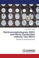 Electroencephalogram (eeg) And Nerve Conduction Velocity Test (ncv) di Rashid Syed Zahidur edito da Lap Lambert Academic Publishing